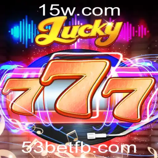 Descubra o Empolgante Mundo de Lucky777 com 53bet